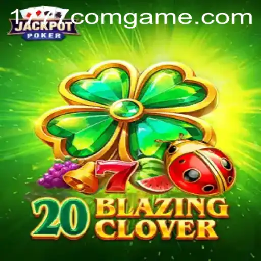 Discover the Thrilling World of 20BlazingClover: A New Era of Gaming
