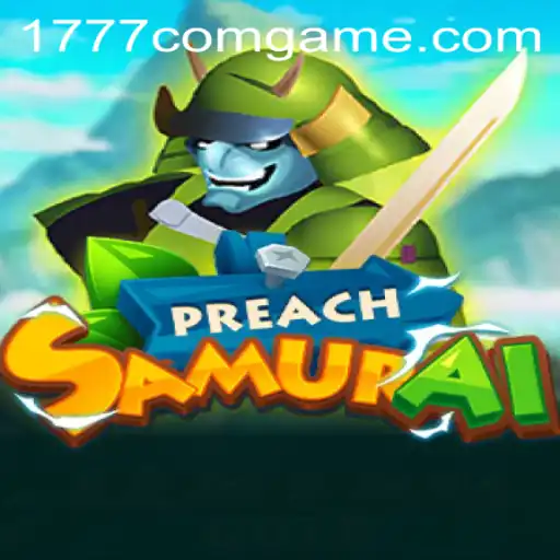 Exploring the World of PreachSamurai: A Journey into the 1777.com Game