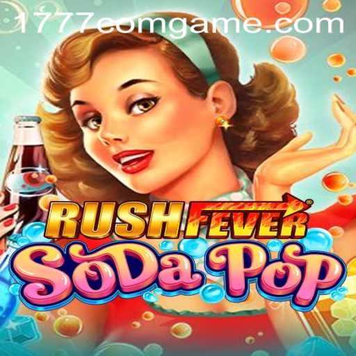 Experience the Thrill of RushFeverSodaPop: A 1777.com Game